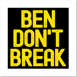 Ben Don't Break Posters and Art